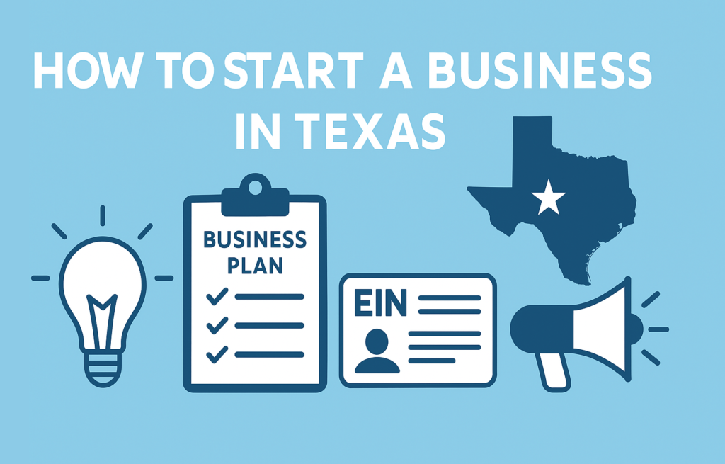 How to Start a Business in Texas: A Practical Guide for Aspiring Entrepreneurs