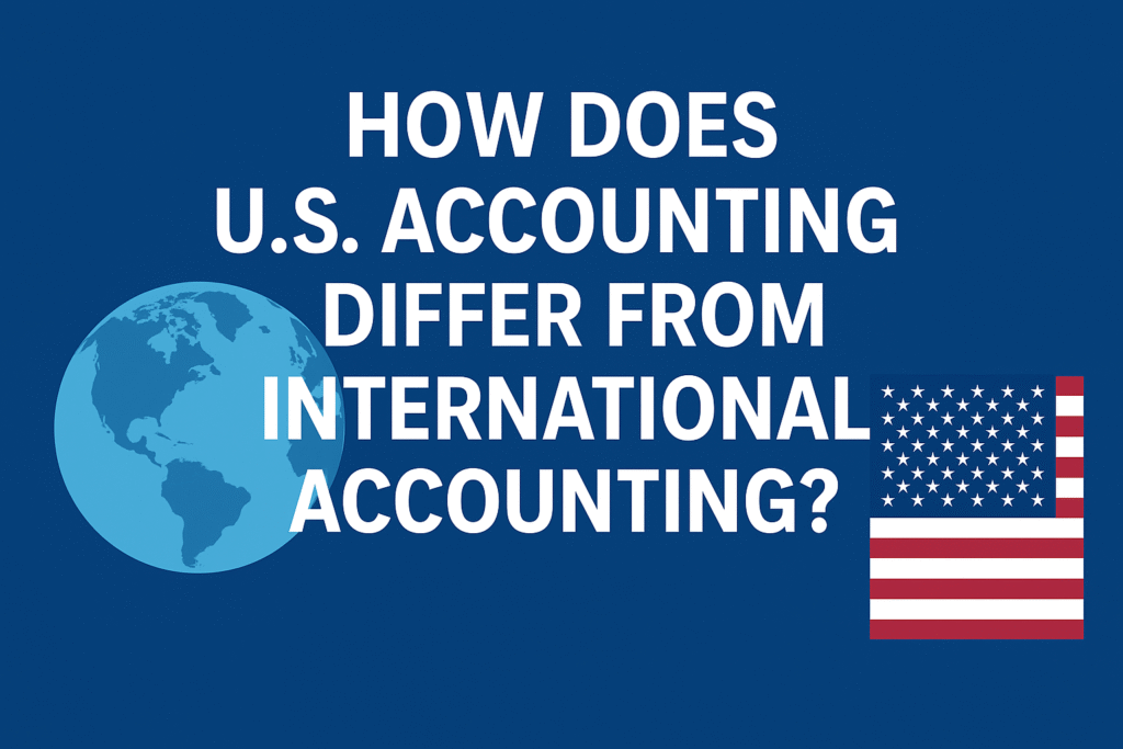 How Does U.S. Accounting Differ From International Accounting?
